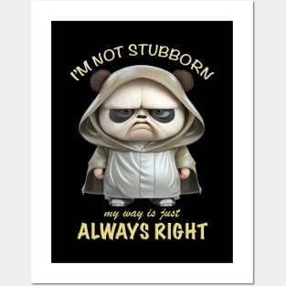 Panda I'm Not Stubborn My Way Is Just Always Right Cute Adorable Funny Quote Posters and Art
